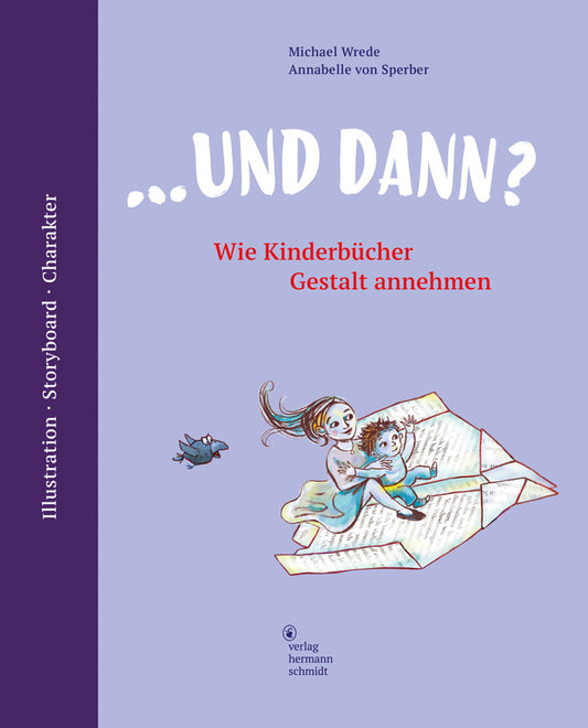 ... und dann? Wie Kinderbücher Gestalt annehmen (Michael Wrede)