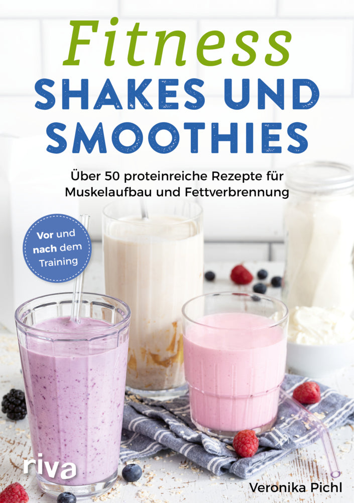 Fitness-Shakes und -Smoothies (Veronika Pichl)