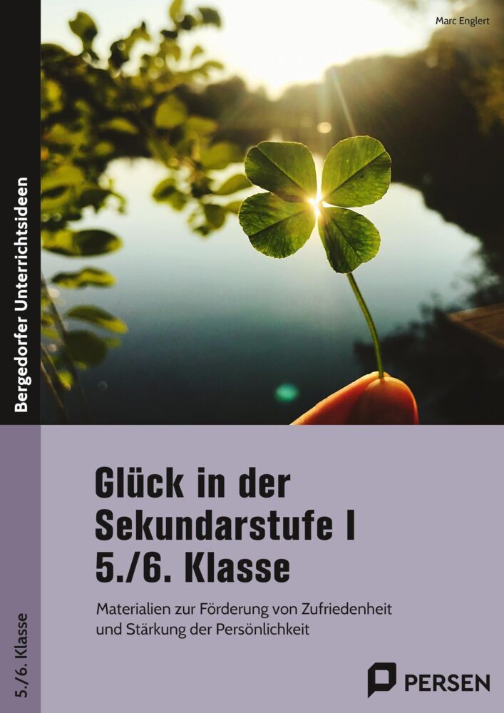 Glück in der Sekundarstufe I - 5./6. Klasse (Marc Englert)