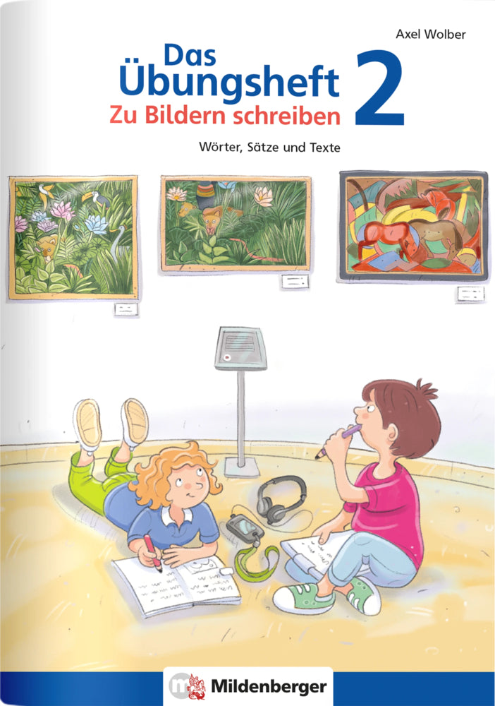 Das Übungsheft - Zu Bildern schreiben 2 (Axel Wolber)