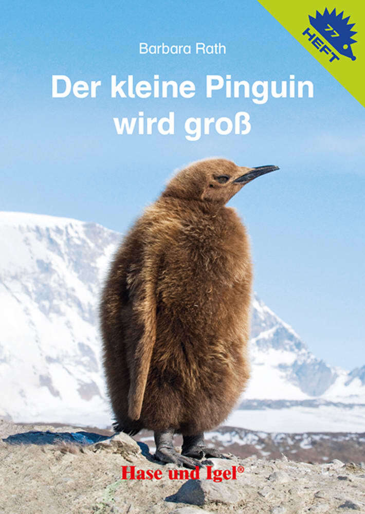 Der kleine Pinguin wird groß / Igelheft 77 (Barbara Rath)