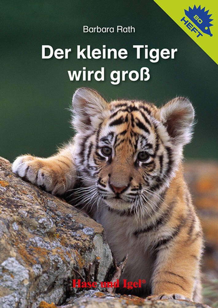 Der kleine Tiger wird groß / Igelheft 80 (Barbara Rath)