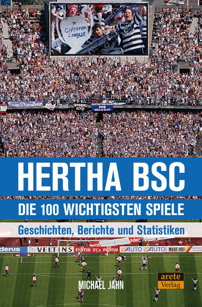 Hertha BSC - die 100 wichtigsten Spiele (Michael Jahn)