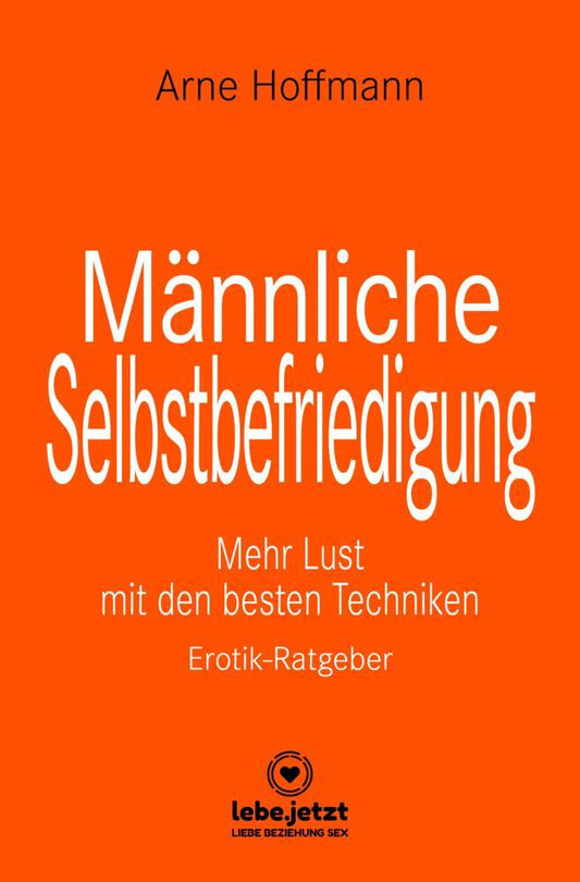 Männliche Selbstbefriedigung | Erotischer Ratgeber (Arne Hoffmann)