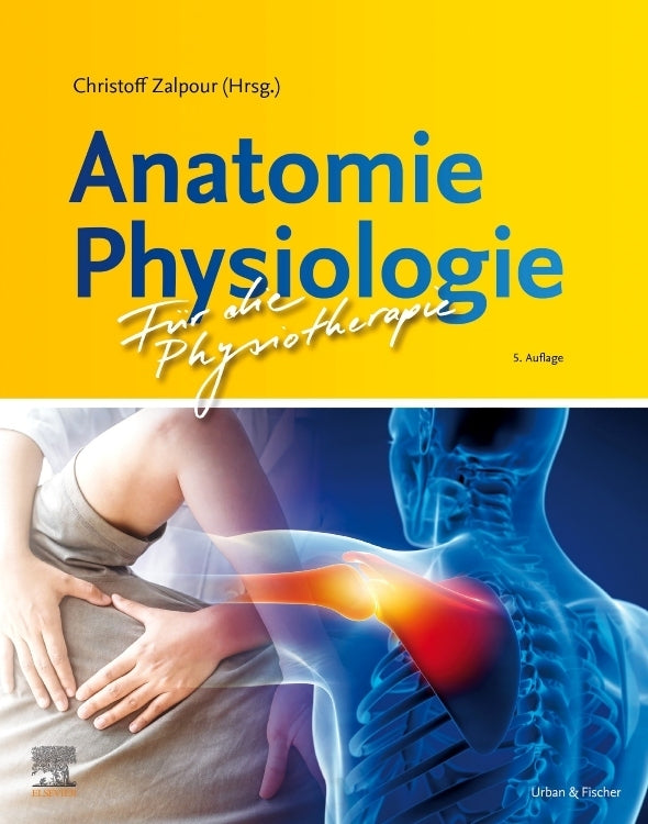 Anatomie Physiologie für die Physiotherapie (Christoff Zalpour)