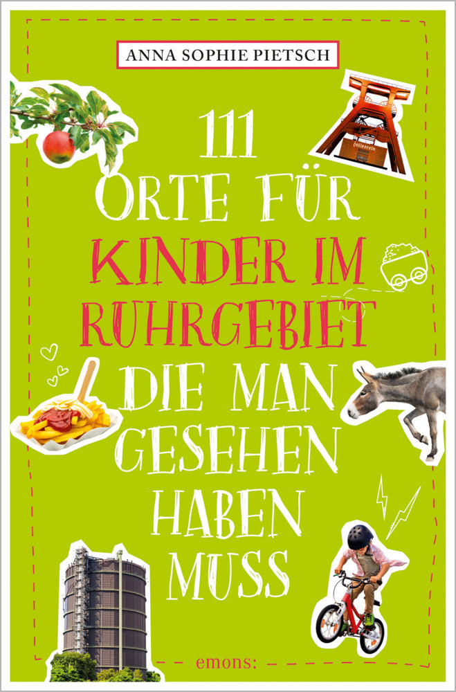 111 Orte für Kinder im Ruhrgebiet, die man gesehen haben muss (Anna Sophie Pietsch)