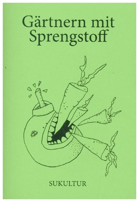 Gärtnern mit Sprengstoff (Tobias Roth)