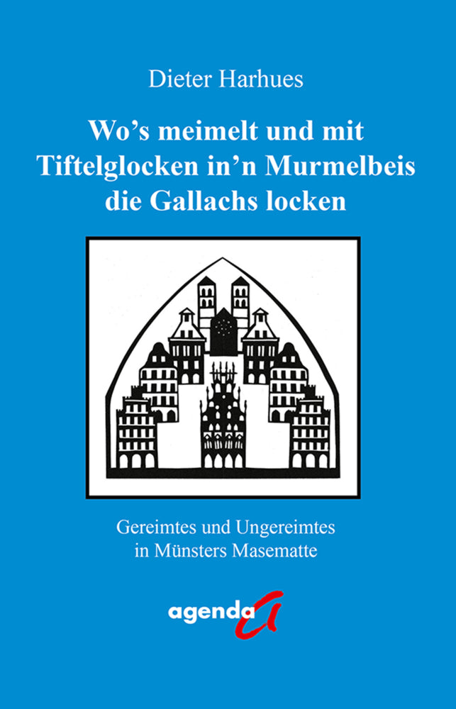 Wo's meimelt und mit Tiftelglocken in'n Murmelbeis die Gallachs locken (Dieter Harhues)
