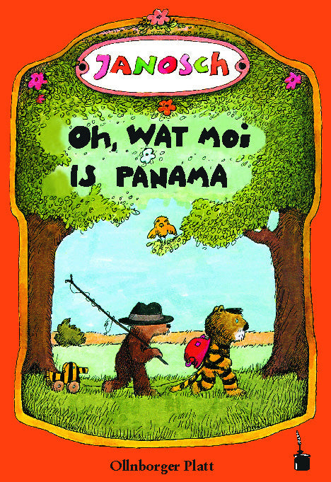 Oh, wat moi is Panama. Een Vertellsel van den lüttjen Tiger un den lüttjen Baar un wo se na Panama henkamen sünd (Janosch)