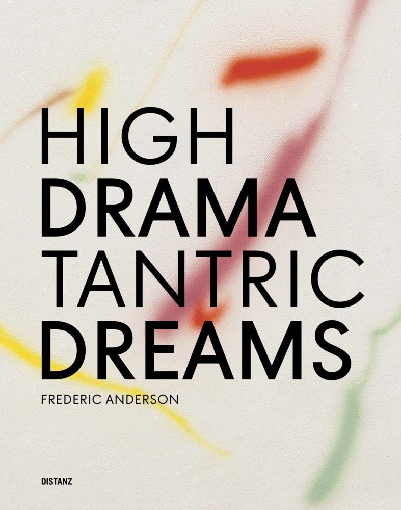High Drama, Tantric Dreams (Van Der Weghe Gallery)