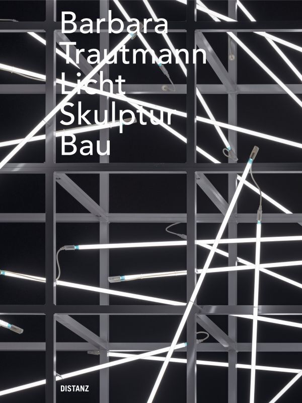 Licht. Skulptur. Bau (Barbara Trautmann)
