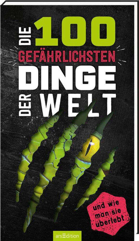 Die 100 gefährlichsten Dinge der Welt (Anna Claybourne)