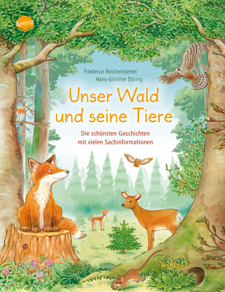 Unser Wald und seine Tiere. Die schönsten Geschichten mit vielen Sachinformationen (Friederun Reichenstetter)