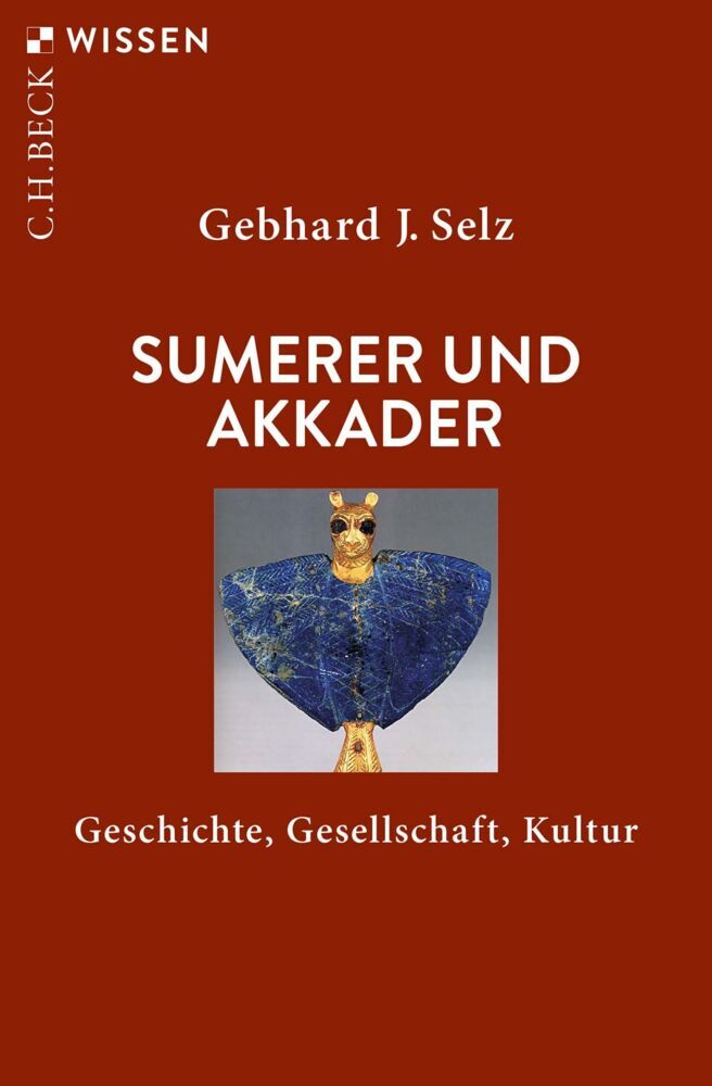 Sumerer und Akkader (Gebhard J. Selz)