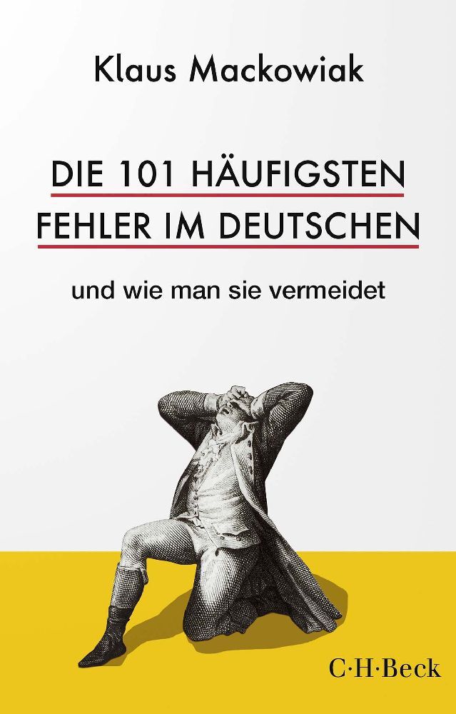 Die 101 häufigsten Fehler im Deutschen (Klaus Mackowiak)