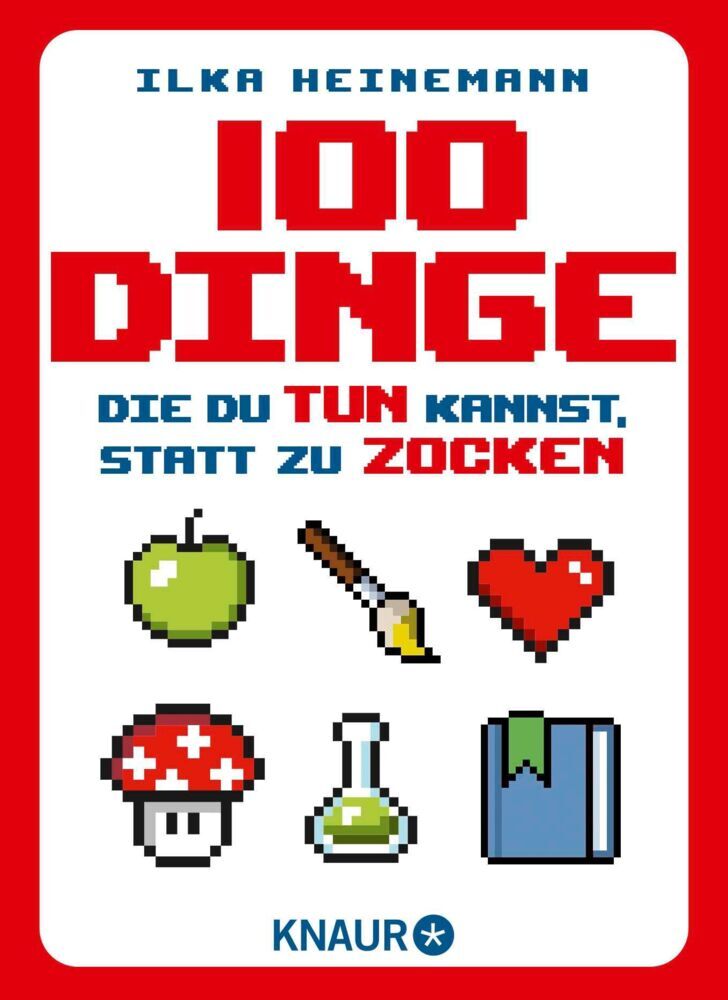 100 Dinge, die du tun kannst, statt zu zocken (Ilka Heinemann)