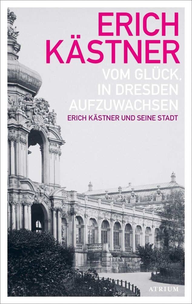 Vom Glück, in Dresden aufzuwachsen (Erich Kästner)