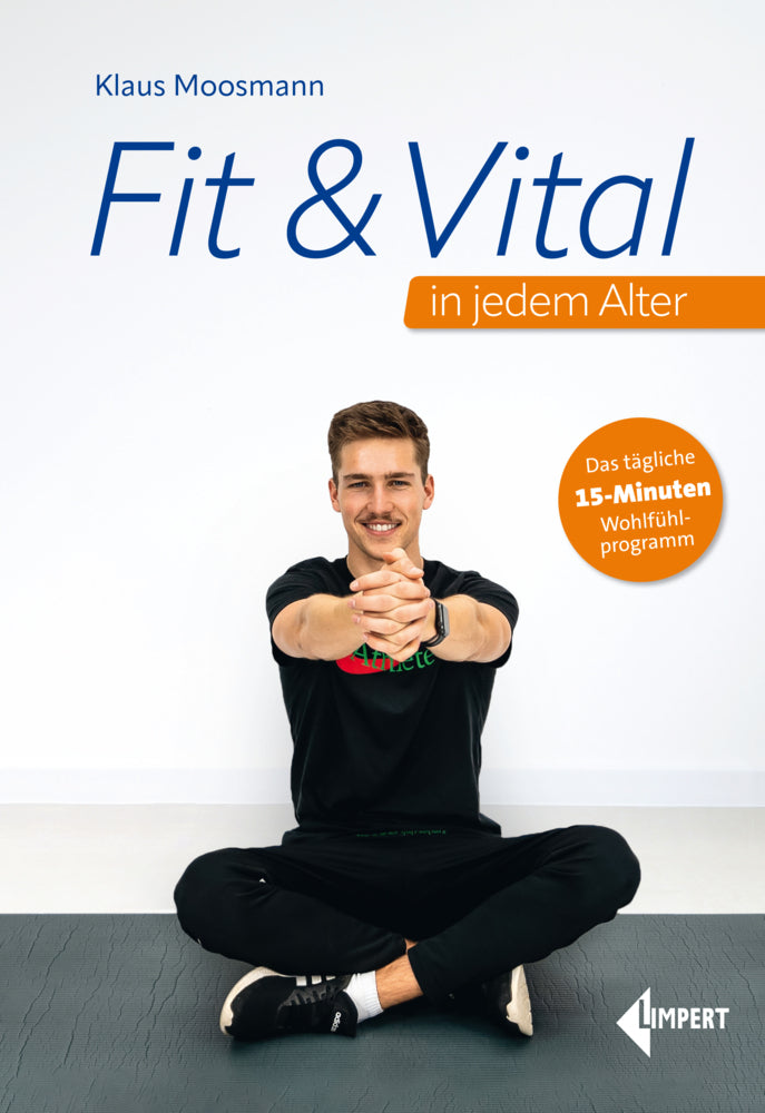 Fit & Vital in jedem Alter (Klaus Moosmann)
