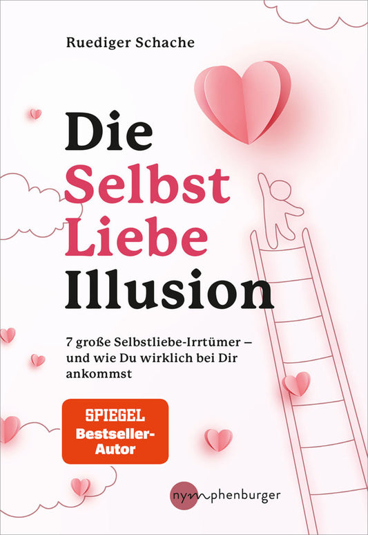 Die Selbstliebe-Illusion (Ruediger Schache)