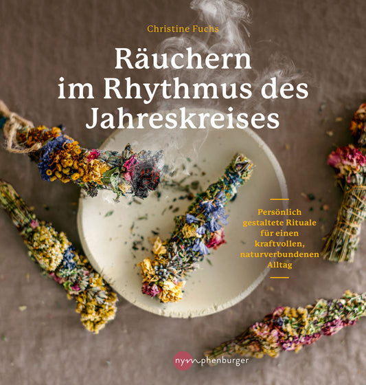 Räuchern im Rhythmus des Jahreskreises (Christine Fuchs)