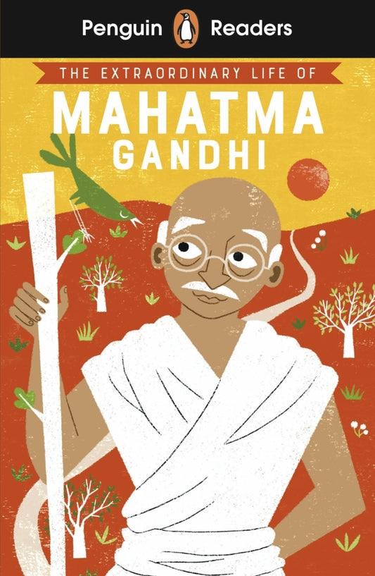 Penguin Readers Level 2: The Extraordinary Life of Mahatma Gandhi (ELT Graded Reader) (Chitra Soundar)