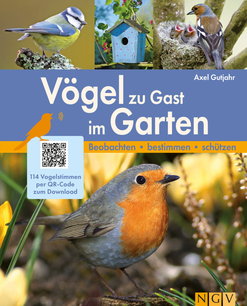 Vögel zu Gast im Garten - Heimische Vögel beobachten, bestimmen, schützen. (Axel Gutjahr)