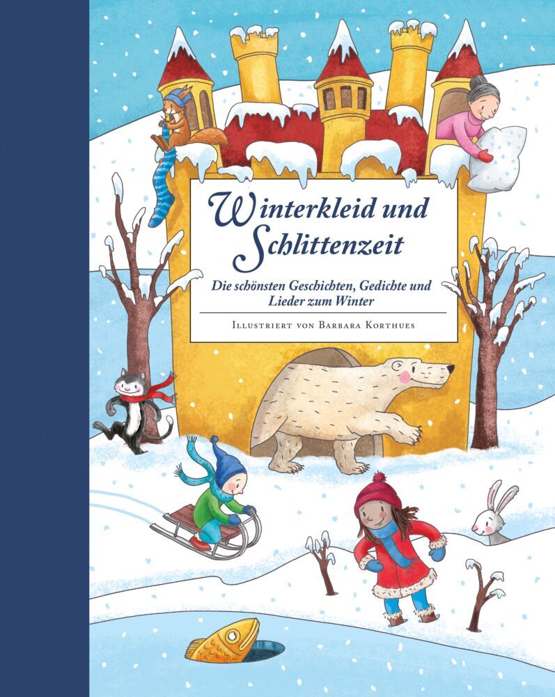 Winterkleid und Schlittenzeit - ein Hausbuch mit Geschichten, Gedichen, Liedern, Bastelanleitungen und Rezepten (Kim Franzke)