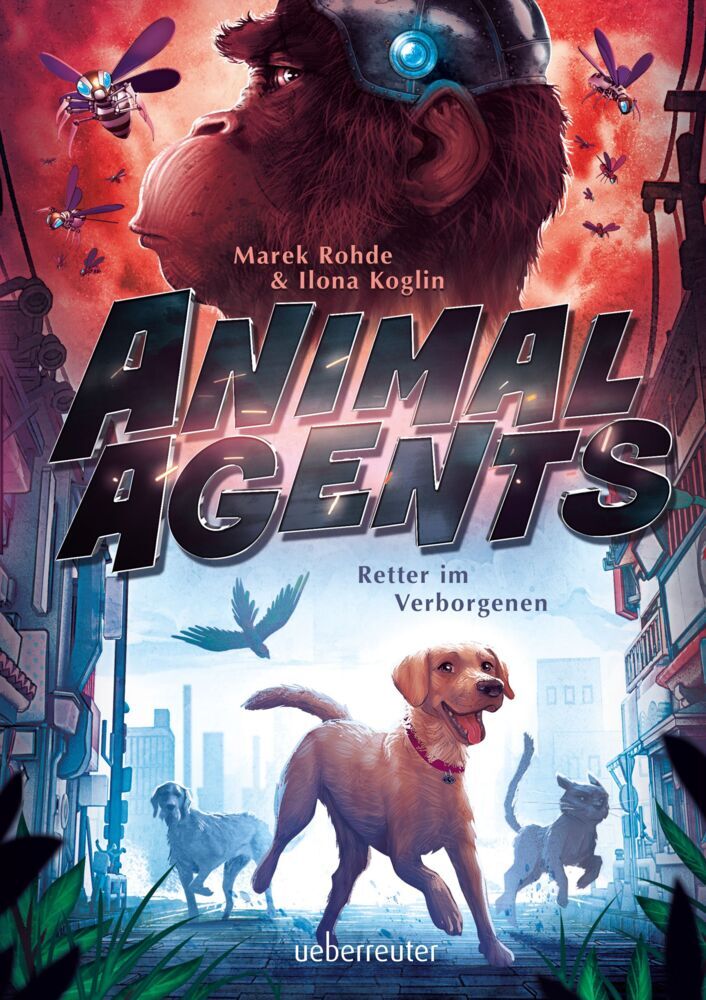 Animal Agents - Retter im Verborgenen (Animal Agents, Bd. 1) (Marek Rohde)