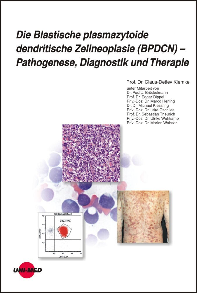 Die Blastische plasmazytoide dendritische Zellneoplasie (BPDCN) - Pathogenese, Diagnostik und Therapie (Claus-Detlev Klemke)