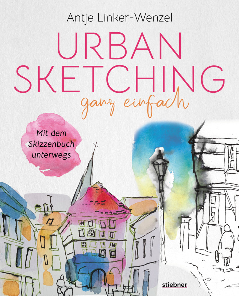 Urban Sketching ganz einfach (Antje Linker-Wenzel)