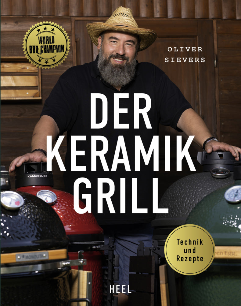 Der Keramikgrill - Technik & Rezepte (Oliver Sievers)