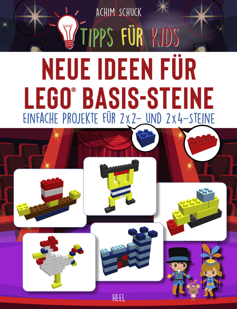 Tipps für Kids: Neue Ideen für LEGO® Basis-Steine (Achim Schuck)