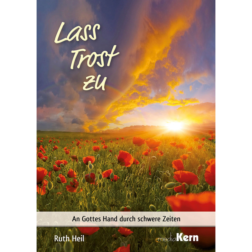 Lass Trost sein (Ruth Heil)