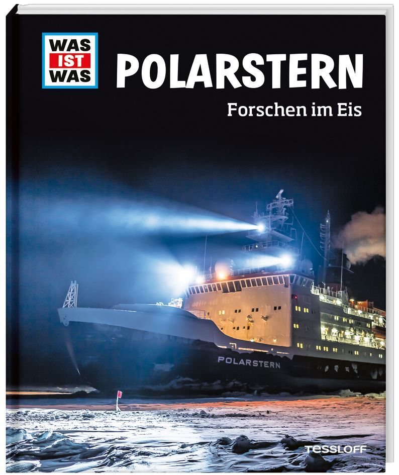 WAS IST WAS Polarstern. Forschen im Eis (Dr. Tim Kalvelage)