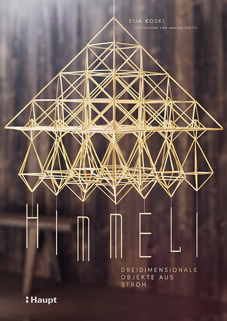 Himmeli - dreidimensionale Objekte aus Stroh (Eija Koski)