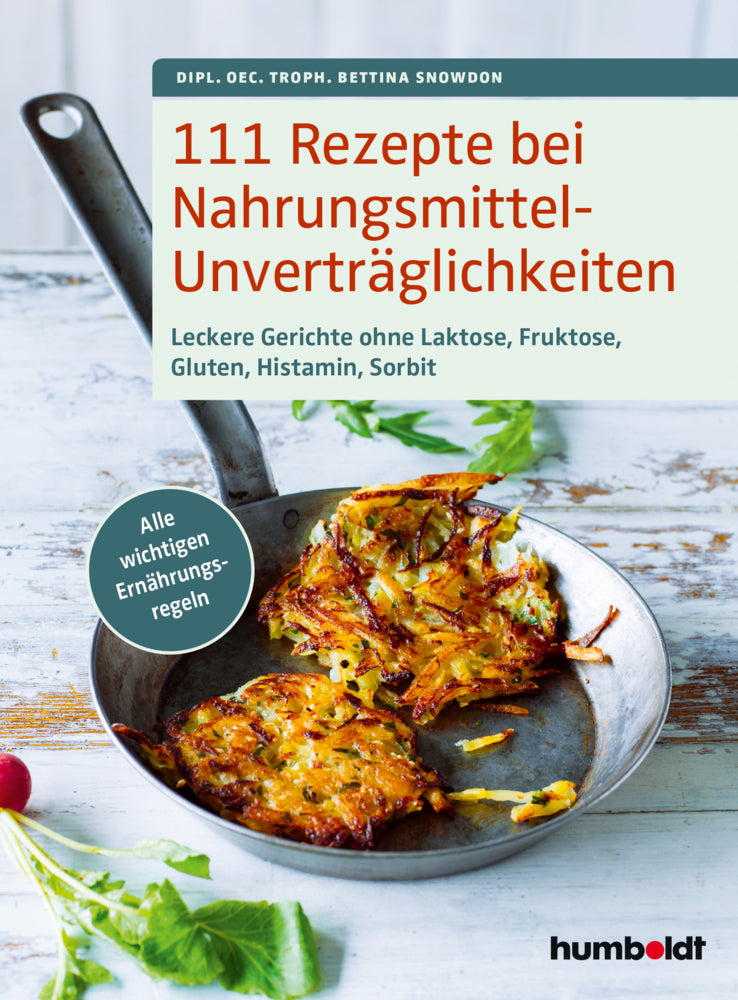 111 Rezepte bei Nahrungsmittelunverträglichkeiten (Dipl. Oec. Troph. Bettina Snowdon)