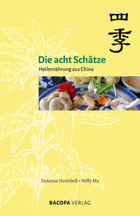 Die acht Schätze - Heilernährung aus China (Susanne Hornfeck)