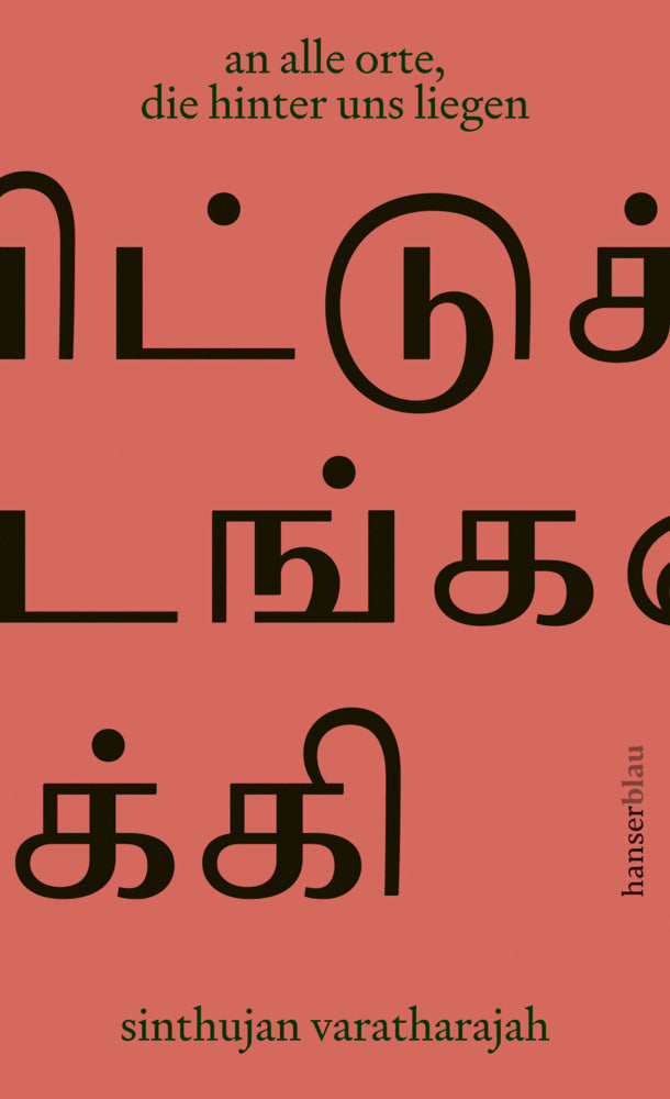 an alle orte, die hinter uns liegen (Sinthujan Varatharajah)