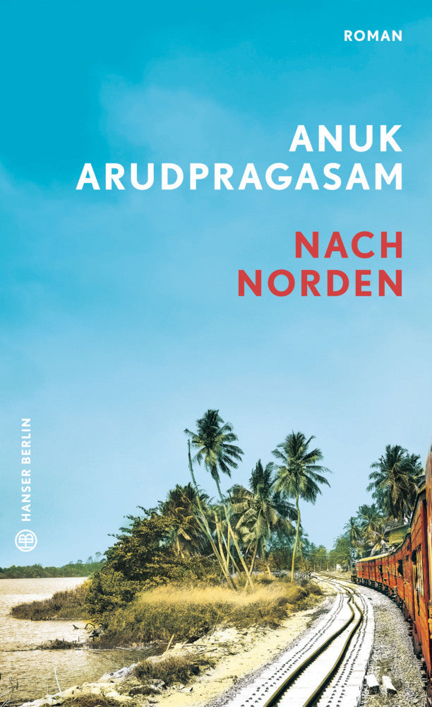 Nach Norden (Anuk Arudpragasam)