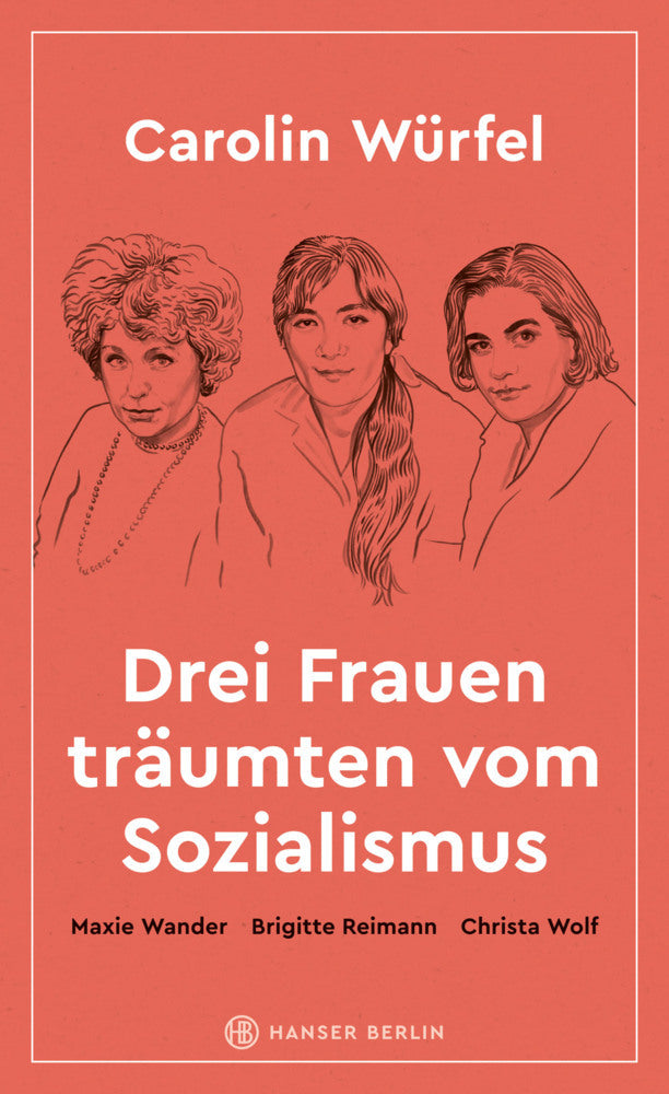 Drei Frauen träumten vom Sozialismus (Carolin Würfel)