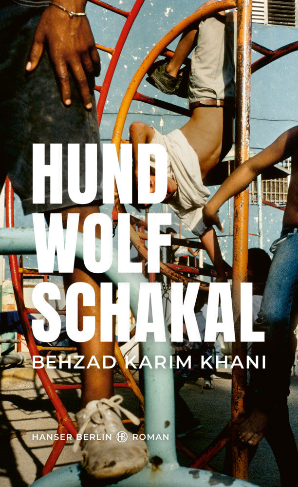 Hund, Wolf, Schakal (Behzad Karim Khani)