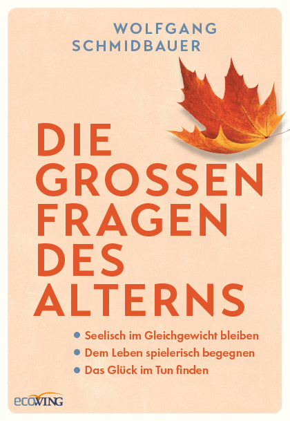 Die großen Fragen des Alterns (Wolfgang Schmidbauer)