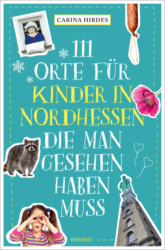 111 Orte für Kinder in Nordhessen, die man gesehen haben muss (Carina Hirdes)