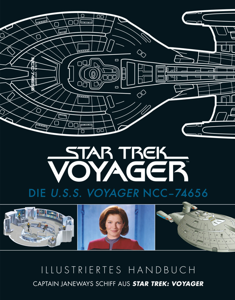 Illustriertes Handbuch: Die U.S.S. Voyager NCC-74656 / Captain Janeways Schiff aus Star Trek: Voyager (Diverse)
