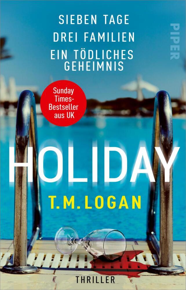 Holiday - Sieben Tage. Drei Familien. Ein tödliches Geheimnis. (T.M. Logan)