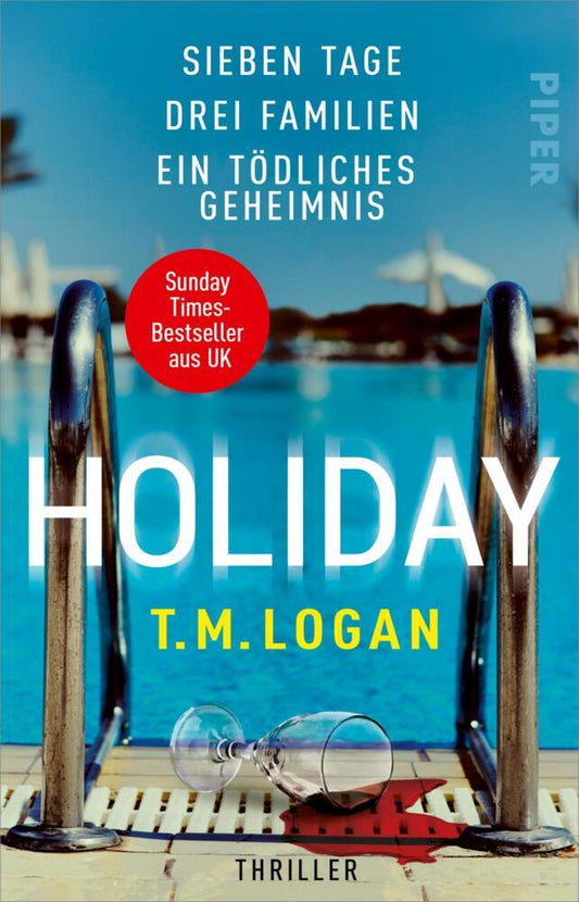Holiday - Sieben Tage. Drei Familien. Ein tödliches Geheimnis. (T.M. Logan)