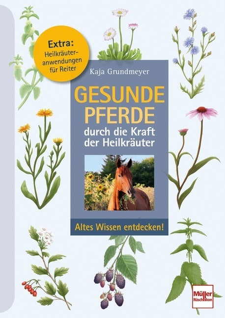 Gesunde Pferde durch die Kraft der Heilkräuter (Kaja Grundmeyer)