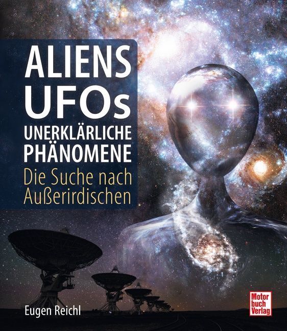 Aliens, UFOs, unerklärliche Phänomene (Eugen Reichl)