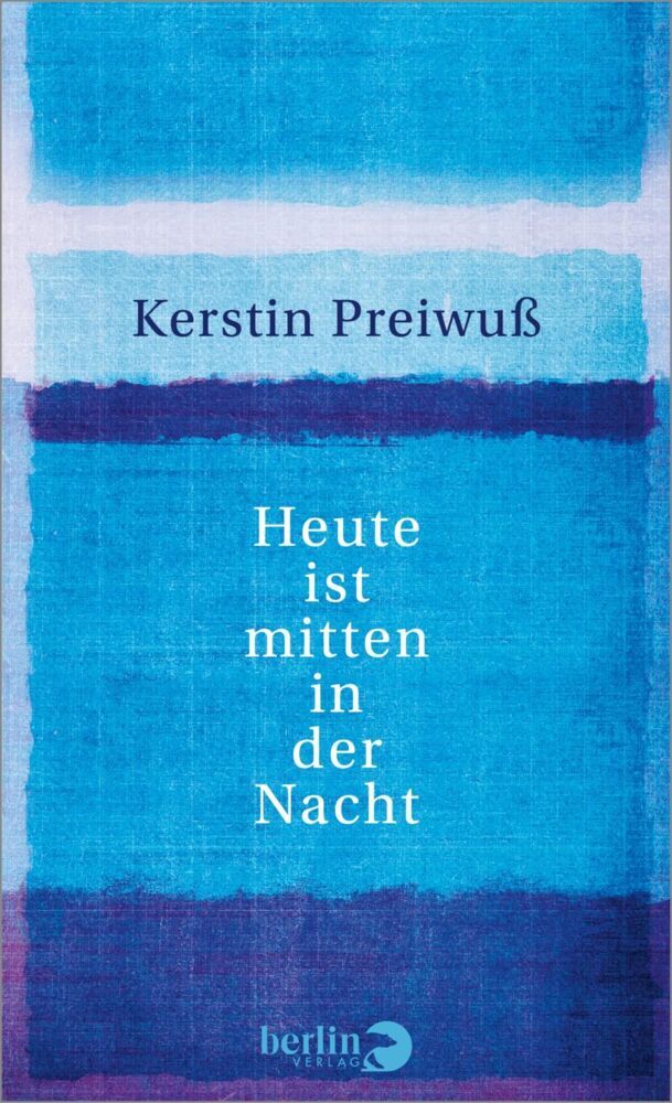 Heute ist mitten in der Nacht (Kerstin Preiwuß)