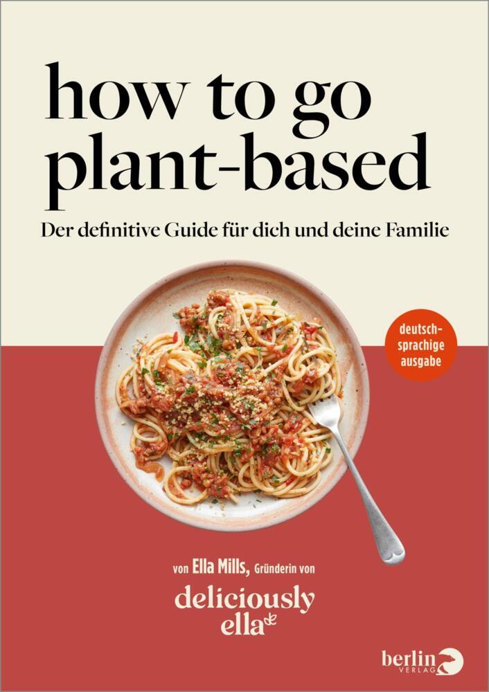 Deliciously Ella - How To Go Plant-Based (Ella Mills (Woodward))